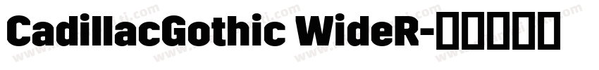 CadillacGothic WideR字体转换